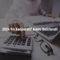 2024 Yılı Kooperatif Aidatı Belirlendi